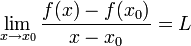 \lim_{x\to x_0}\frac{f(x)-f(x_0)}{x-x_0}=L