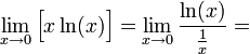 \lim\limits_{x\to0}\Big[x\ln(x)\Big]=\lim\limits_{x\to0}\frac{\ln(x)}{\frac{1}{x}}=