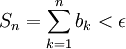 S_n=\sum_{k=1}^n b_k<\epsilon