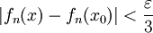 |f_n(x)-f_n(x_0)|<\frac\varepsilon3