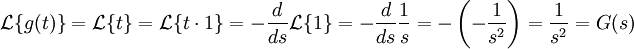 \mathcal{L} \{g(t)\}=\mathcal{L} \{t \}=\mathcal{L} \{t \cdot 1 \}=-\frac{d}{ds} \mathcal{L} \{ 1 \}=-\frac{d}{ds} \frac{1}{s}=- \left(-\frac{1}{s^2} \right)=\frac{1}{s^2}=G(s)