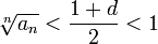 \sqrt[n]{a_n}<\dfrac{1+d}{2}<1