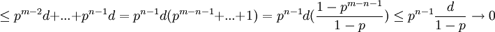 \leq p^{m-2}d+...+p^{n-1}d = p^{n-1}d(p^{m-n-1}+...+1)=p^{n-1}d(\frac{1-p^{m-n-1}}{1-p}) \leq p^{n-1}\frac{d}{1-p} \rightarrow 0 