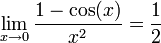 \lim_{x\to 0}\frac{1-\cos(x)}{x^2}=\frac{1}{2}