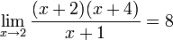 \lim\limits_{x\to 2}\frac{(x+2)(x+4)}{x+1}=8