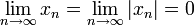 \displaystyle\lim_{n\to\infty}x_n=\lim_{n\to\infty}|x_n|=0