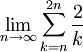 \lim_{n\rightarrow\infty}\sum_{k=n}^{2n}\frac{2}{k}