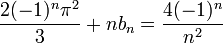 \frac{2(-1)^n\pi^2}{3}+nb_n = \frac{4(-1)^n}{n^2}