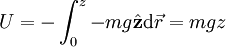 U=-\int_0^z-mg\hat\mathbf z\mathrm d\vec r=mgz