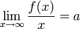 \lim_{x\to\infty}\frac{f(x)}{x}=a