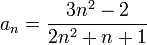 a_{n}=\frac{3n^{2}-2}{2n^{2}+n+1} 