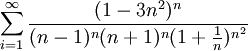 \sum_{i=1}^\infty\frac{(1-3n^2)^n}{(n-1)^n(n+1)^n(1+\frac{1}{n})^{n^2}}