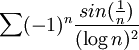 \sum (-1)^n\frac{sin(\frac{1}{n})}{(\log n)^2}