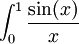 \int_{0}^{1} \frac{\sin(x)}{x}