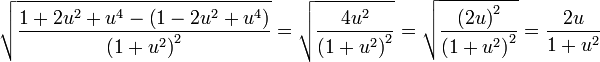 \sqrt{\frac{1+2u^2+u^4-\left (1-2u^2+u^4  \right )}{\left ( 1+u^2 \right )^2}}=\sqrt{\frac{4u^2}{\left ( 1+u^2 \right )^2}}=\sqrt{\frac{\left ( 2u \right )^2}{\left ( 1+u^2 \right )^2}}=\frac{2u}{1+u^2}