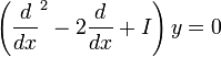 \left(\frac{d}{dx}^2-2\frac{d}{dx}+I\right)y=0