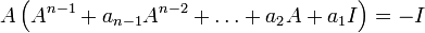 A \left( A^{n-1}+a_{n-1}A^{n-2}+\dots +a_2A+a_1I \right) =-I