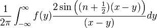 \frac{1}{2\pi}\int_{-\infty}^\infty f(y) \frac{2\sin\left((n+\frac{1}{2})(x-y)\right)}{(x-y)} dy