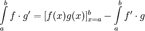 \int\limits_a^b f\cdot g'=[f(x)g(x)]_{x=a}^b-\int\limits_a^b f'\cdot g