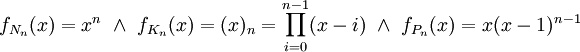f_{N_n}(x)=x^n\ \and\ f_{K_n}(x)=(x)_n=\prod_{i=0}^{n-1}(x-i)\ \and\ f_{P_n}(x)=x(x-1)^{n-1}