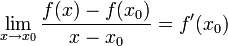 \lim\limits_{x\to x_0}{\frac{f(x)-f(x_0)}{x-x_0}}=f'(x_0)