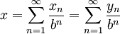 x=\sum_{n=1}^\infty \frac{x_n}{b^n}=\sum_{n=1}^\infty \frac{y_n}{b^n}