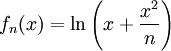 f_n(x)=\ln\left(x+\frac{x^2}n\right)