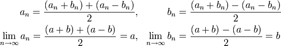 \displaystyle\begin{align}a_n=\dfrac{(a_n+b_n)+(a_n-b_n)}{2}&,&b_n&=\dfrac{(a_n+b_n)-(a_n-b_n)}{2}\\\lim_{n\to\infty}a_n=\frac{(a+b)+(a-b)}{2}=a&,&\lim_{n\to\infty}b_n&=\frac{(a+b)-(a-b)}{2}=b\end{align}