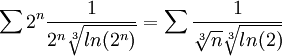 \sum 2^n\frac{1}{2^n\sqrt[3]{ln(2^n)}}=\sum \frac{1}{\sqrt[3]{n}\sqrt[3]{ln(2)}}