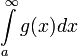 \displaystyle\int\limits_a^\infty g(x)dx