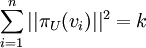 \sum_{i=1}^n||\pi_U(v_i)||^2=k