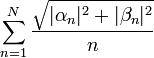 \sum_{n=1}^N \frac{\sqrt{|\alpha_n|^2+|\beta_n|^2}}{n}