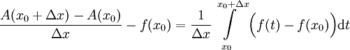\frac{A(x_0+\Delta x)-A(x_0)}{\Delta x}-f(x_0)=\frac1{\Delta x}\int\limits_{x_0}^{x_0+\Delta x}\Big(f(t)-f(x_0)\Big)\mathrm dt