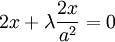 2x+\lambda \frac{2x}{a^2}=0