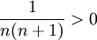 \frac{1}{n(n+1)}> 0
