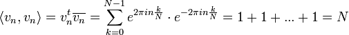 \langle v_n,v_n\rangle = v_n^t \overline{v_n} = \sum_{k=0}^{N-1} e^{2\pi i n \frac{k}{N}}\cdot e^{-2\pi i n \frac{k}{N}}= 1+1+...+1= N