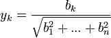 y_k=\frac{b_k}{\sqrt{b_1^2+...+b_n^2}}