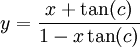 y=\frac{x+\tan(c)}{1-x \tan(c)}