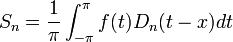 S_n = \frac{1}{\pi}\int_{-\pi}^\pi f(t)D_n(t-x)dt
