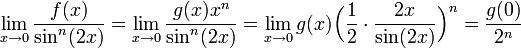 \lim\limits_{x\to0}\dfrac{f(x)}{\sin^n(2x)}=\lim\limits_{x\to0}\dfrac{g(x)x^n}{\sin^n(2x)}=\lim\limits_{x\to 0}g(x)\Big(\dfrac12\cdot\dfrac{2x}{\sin(2x)}\Big)^n=\dfrac{g(0)}{2^n}