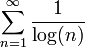 \displaystyle\sum_{n=1}^\infty\frac{1}{\log(n)}