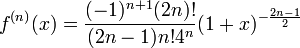 f^{(n)}(x)=\frac{(-1)^{n+1}(2n)!}{(2n-1)n!4^n}(1+x)^{-\frac{2n-1}{2}}