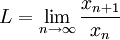 L=\lim_{n\to\infty}\frac{x_{n+1}}{x_n}