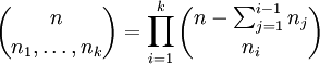 \binom n{n_1,\dots,n_k}=\prod_{i=1}^k\binom {n-\sum_{j=1}^{i-1} n_j}{n_i}