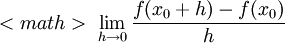 <math>\ \lim_{h \to 0}\frac{f(x_0+h)-f(x_0)}{h}