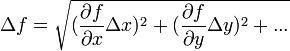 \Delta f= \sqrt {(\frac{\partial f }{\partial x} \Delta x)^2+(\frac{\partial f }{\partial y} \Delta y)^2+...}