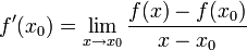 f'(x_0)=\lim\limits_{x\to x_0}\dfrac{f(x)-f(x_0)}{x-x_0}