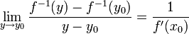 \lim\limits_{y\to y_0}{\frac{f^{-1}(y)-f^{-1}(y_0)}{y-y_0}}=\frac1{f'(x_0)}