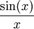 \frac{\sin(x)}{x}
