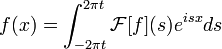 f(x)= \int_{-2\pi t}^{2\pi t}\mathcal{F}[f](s)e^{isx}ds